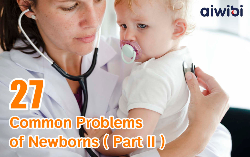 AIWIBI News - Parents Must Know How to Deal With the 27 Common Problems of Newborns（Part II）